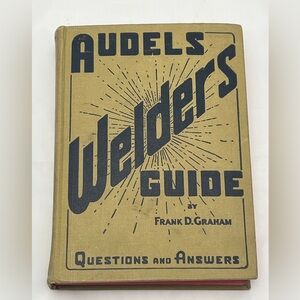 Vintage copy of 'Audels Welders Guide' from 1955 by Frank D Graham